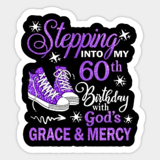 Stepping Into My 60th Birthday With God's Grace & Mercy Bday Sticker